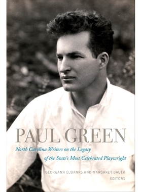 预订 Paul Green: North Carolina Writers on the Legacy of the State’s Most Celebrated Playwright 保罗·格林: 97819588882