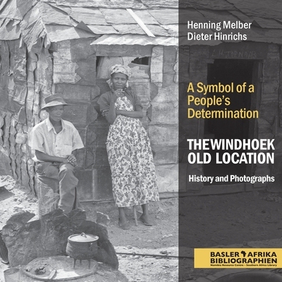 预订 The Windhoek Old Location History and Photographs: A Symbol of a People’s Determination 9783906927688