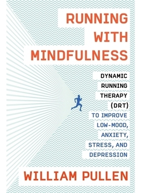 预订 Running with Mindfulness: Dynamic Running Therapy (Drt) to Improve Low-Mood, Anxiety, Stress, and Depression: Dynam