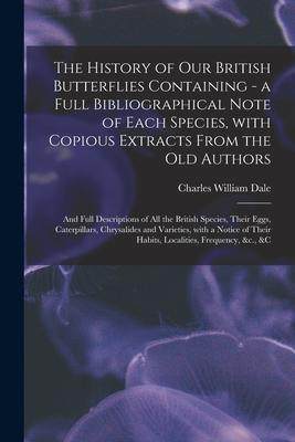 [预订]The History of Our British Butterflies Containing - a Full Bibliographical Note of Each Species, Wit 9781015224155