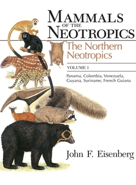 预订 Mammals of the Neotropics, Volume 1: The Northern Neotropics: Panama, Colombia, Venezuela, Guyana, Suriname, French