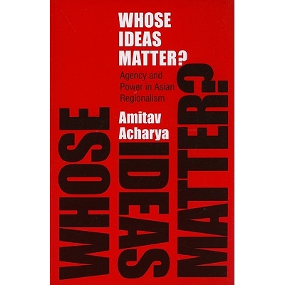 预订 Whose Ideas Matter?: Agency and Power in Asian Regionalism 谁的思想重要？：亚洲地区主义机构和力量Pa: 9780801477089