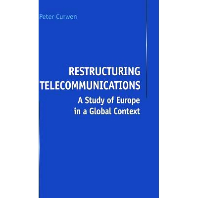 预订 Restructuring Telecommunications: A Study of Europe in a Global Context: 9780333722299