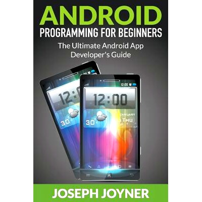预订 Android Programming For Beginners: The Ultimate Android App Developer’s Guide: 9781681274584