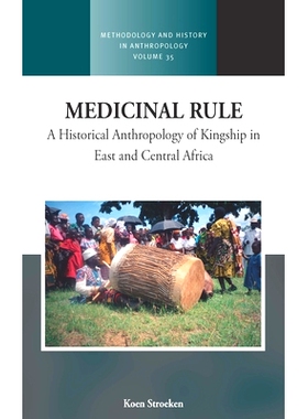 预订 Medicinal Rule: A Historical Anthropology of Kingship in East and Central Africa: 9781800732148
