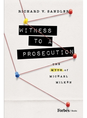 预订 Witness to a Prosecution: The Myth of Michael Milken 起诉证人：迈克尔·米尔肯的神话: 9798887501338