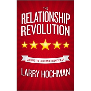 【预订】The Relationship Revolution - Closing the Customerpromise Gap