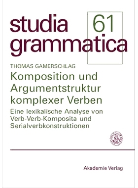 预订 Komposition und Argumentstruktur komplexer Verben: Eine lexikalische Analyse von Verb-Verb-Komposita und Serialverb