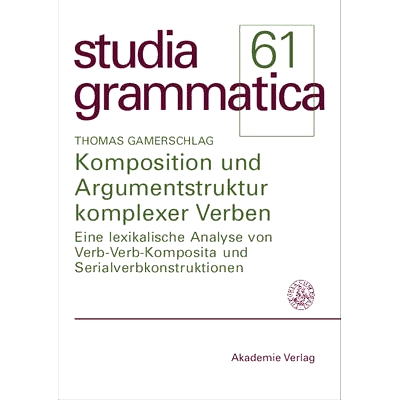 预订 Komposition und Argumentstruktur komplexer Verben: Eine lexikalische Analyse von Verb-Verb-Komposita und Serialverb