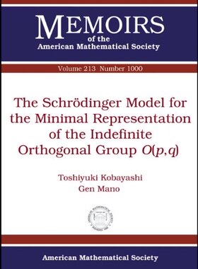 【预售】The Schrodinger Model for the Minimal Representation of the Indefinite Orthogonal Group $O(p,q)$