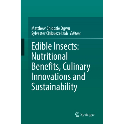 预订 Edible Insects: Nutritional Benefits, Culinary Innovations and Sustainability 食用昆虫：营养益处、烹饪创新与可持续