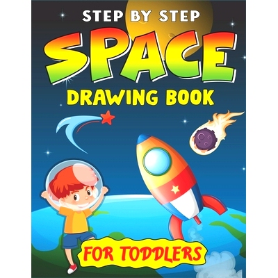 预订 Step by Step Space Drawing Book for Toddlers: Explore, Fun with Learn... How To Draw Planets, Stars, Astronauts, Sp