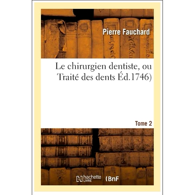 预订 Le Chirurgien Dentiste, Ou Traité Des Dents. Tome 2: 9782013711265