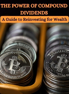 预订 The Power of Compound Dividends: A Guide to Reinvesting for Wealth: 9798323629008