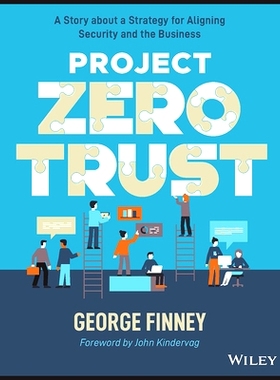 预订 Project Zero Trust: a Story About a Strategy for Aligning Security and the Business 零信任项目：关于协调安全性与业