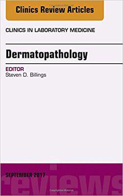 【预售】Dermatopathology, An Issue of Clinics in Laboratory Medicine