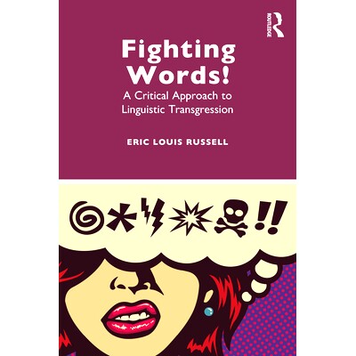 预订 Fighting Words!: A Critical Approach to Linguistic Transgression 战斗的话语！语言越界的批判方法: 9781032130538