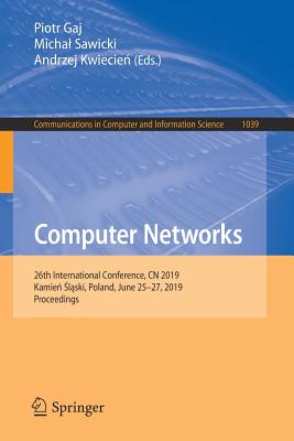 【预订】Computer Networks: 26th International Conference, CN 2019, Kamien Slaski, Poland, June 25-27, 2019, Procee...