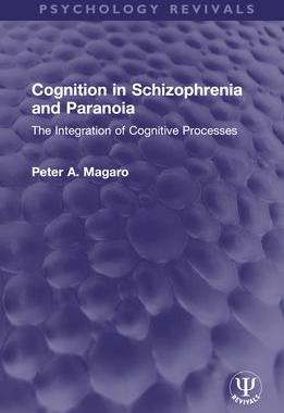 [预订]Cognition in Schizophrenia and Paranoia: The Integration of Cognitive Processes 9781032568935