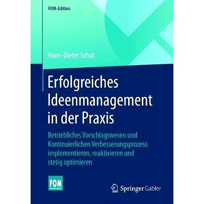 预订 Erfolgreiches Ideenmanagement in der Praxis: Betriebliches Vorschlagswesen und Kontinuierlichen Verbesserungsprozes