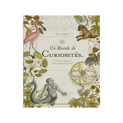 [预订]Un monde de curiosités : l’Histoire naturelle d’Elie Richard (1700) 9782869067288