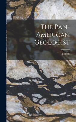 [预订]The Pan-American Geologist; 8 (1891) 9781013786426