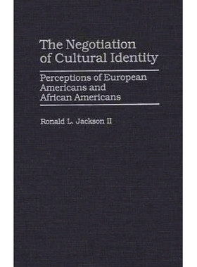 预订 The Negotiation of Cultural Identity: Perceptions of European Americans and African Americans: 9780275961848