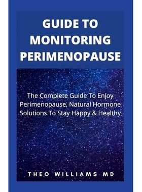 预订 Guide to Monitoring Perimenopause: The Complete Guide To Enjoy Perimenopause, Natural Hormone Solutions To Stay Hap