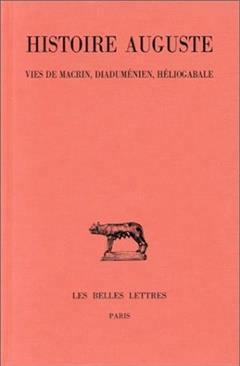 [预订]Histoire auguste, Vol. 3-1. Vies de Macrin, Diaduménien, Héliogabale 9782251013695