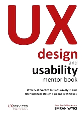 预订 UX Design and Usability Mentor Book: With Best Practice Business Analysis and User Interface Design Tips and Techni