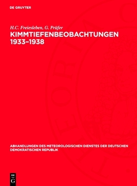预订 Kimmtiefenbeobachtungen 1933–1938: und ihr Zusammenhang mit dem thermischen Aufbau der untersten Schichten der Atm