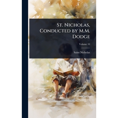 预订 St. Nicholas, Conducted by M.M. Dodge: 9781024008401