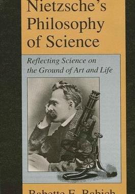 [预订]Nietzsche’s Philosophy of Science: Reflecting Science on the Ground of Art and Life 9780791418666