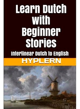 预订 Learn Dutch with Beginner Stories: Interlinear Dutch to English: 9781987949810