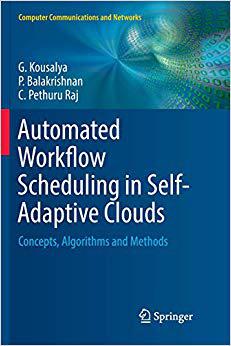 【预售】Automated Workflow Scheduling in Self-Adaptive Clouds: Concepts, Algorithms and Methods
