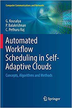 【预售】Automated Workflow Scheduling in Self-Adaptive Clouds: Concepts, Algorithms and Methods