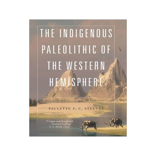 [预订]The Indigenous Paleolithic of the Western Hemisphere 9781496234704
