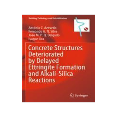 [预订]Concrete Structures Deteriorated by Delayed Ettringite Formation and Alkali-Silica Reactions 9783031122699