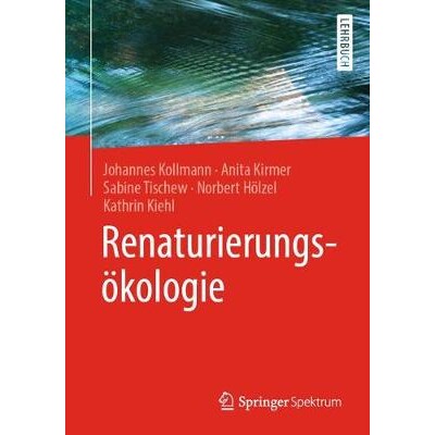 预订 Renaturierungsökologie Kollmann 等人,恢复生态学 9783662549124