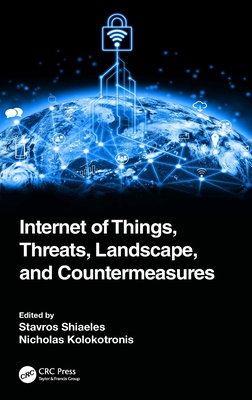 【预订】Internet of Things, Threats, Landscape, and Countermeasures