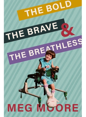 预订 Bold, Brave, and Breathless: Reveling in Childhood’s Splendiferous Glories While Facing Disability and Loss 勇敢、