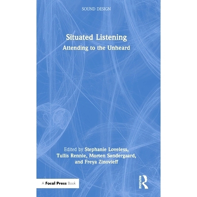 预订 Situated Listening: Attending to the Unheard: 9781032391328