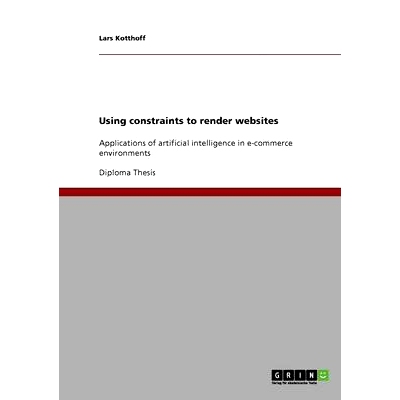 预订 Using constraints to render websites: Applications of artificial intelligence in e-commerce environments: 978363890