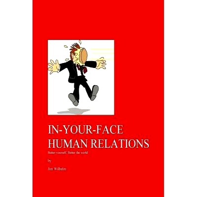 预订 In-Your-Face Human Relations: Better yourself, Better the world: 9781985030435