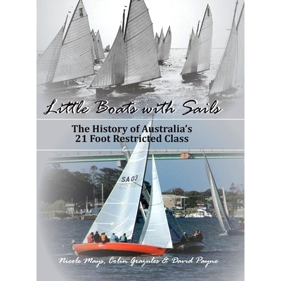 预订 Little Boats with Sails: The History of Australia’s 21 Foot Restricted Class: 9780648725237