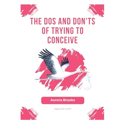 预订 The Dos and Don’ts of Trying to Conceive: 9798859334667