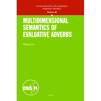 预订 Multidimensional Semantics of Evaluative Adverbs 多维评价副词语义: 9781781902714