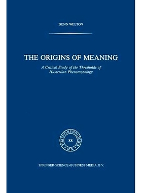 预订 The Origins of Meaning: A Critical Study of the Thresholds of Husserlian Phenomenology: 9789400967809