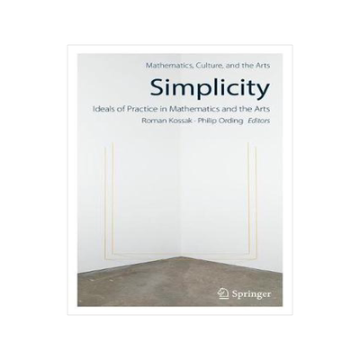 预订 Simplicity: Ideals of Practice in Mathematics and the Arts