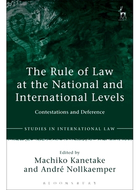 预订 The Rule of Law at the National and International Levels: Contestations and Deference 国家和国际一级的法治: 9781849